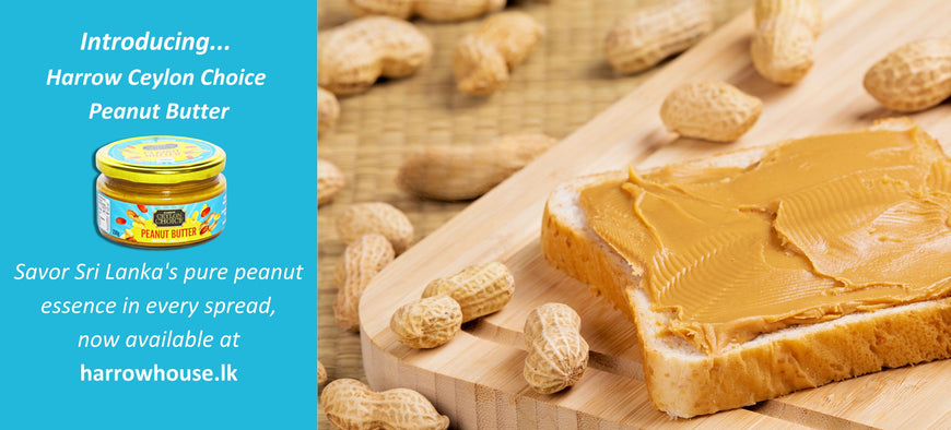 Introducing Harrow Ceylon Choice Peanut Butter: A Taste of Nutty Excellence